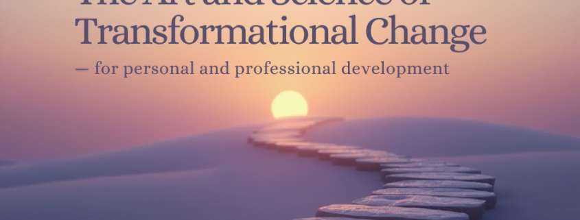 The Art and Science of Transformational Change